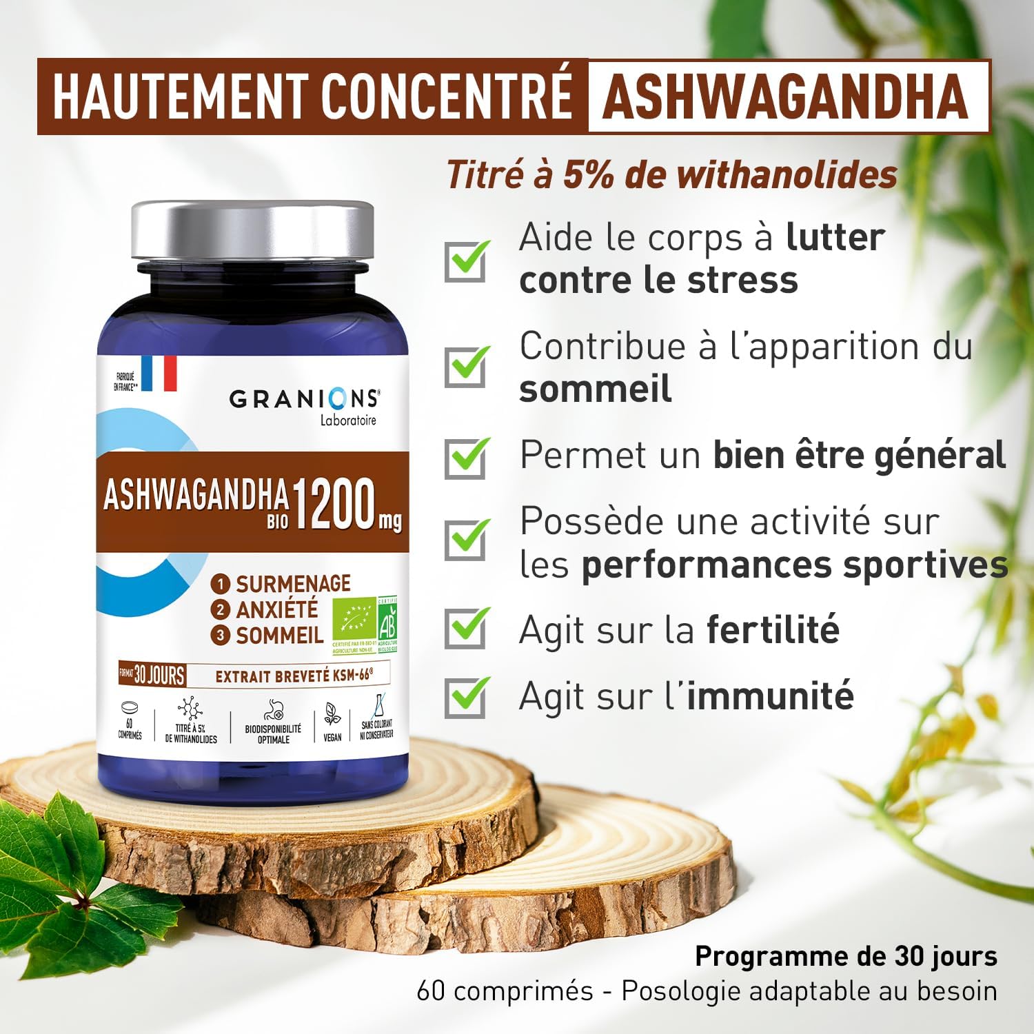ASHWAGANDHA BIO 1200 MG GRANIONS 30 Jours - Ashwagandha KSM-66 + 5% Withanolides -Ashwagandha Bio Anti Stress Adulte, Sommeil Adulte, Immunité, Vegan - 60 comprimés - Fabriqué en France