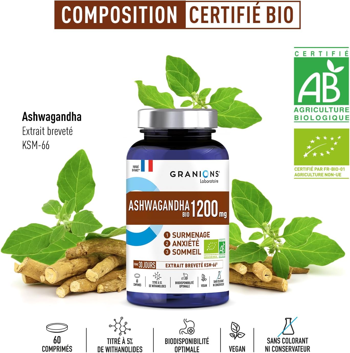 ASHWAGANDHA BIO 1200 MG GRANIONS 30 Jours - Ashwagandha KSM-66 + 5% Withanolides -Ashwagandha Bio Anti Stress Adulte, Sommeil Adulte, Immunité, Vegan - 60 comprimés - Fabriqué en France